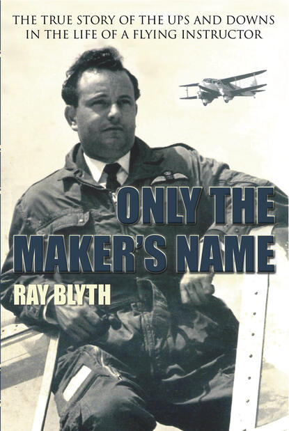 Ray  Blyth - Only the Makers Name