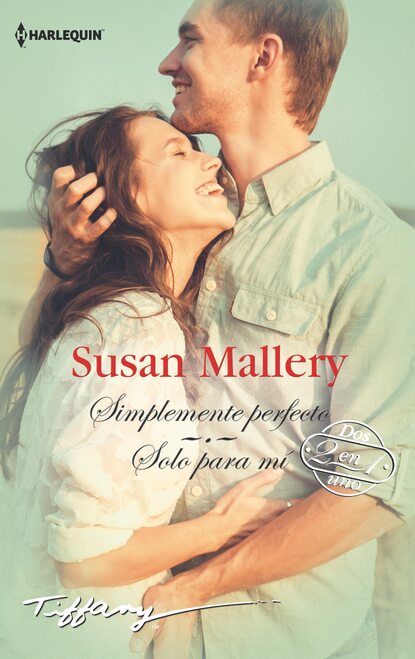 Susan Mallery - Simplemente perfecto - Sólo para mí