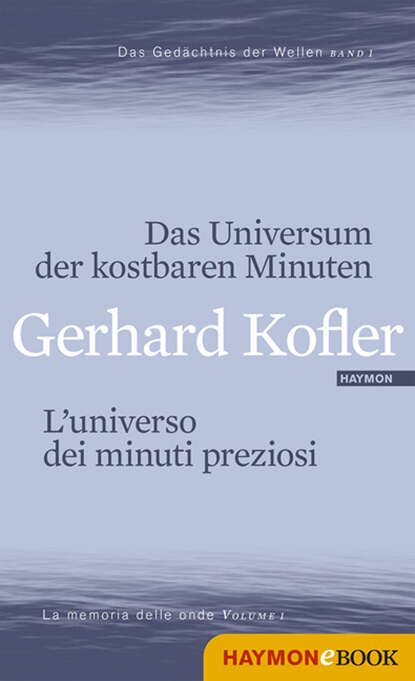 Das Universum der kostbaren Minuten/L'universo dei minuti preziosi (Gerhard  Kofler). 