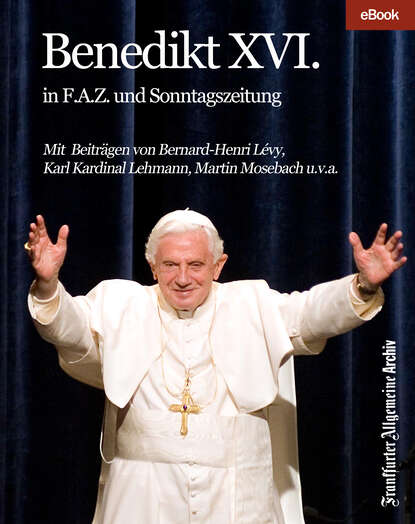 Frankfurter Allgemeine  Archiv - Benedikt XVI.