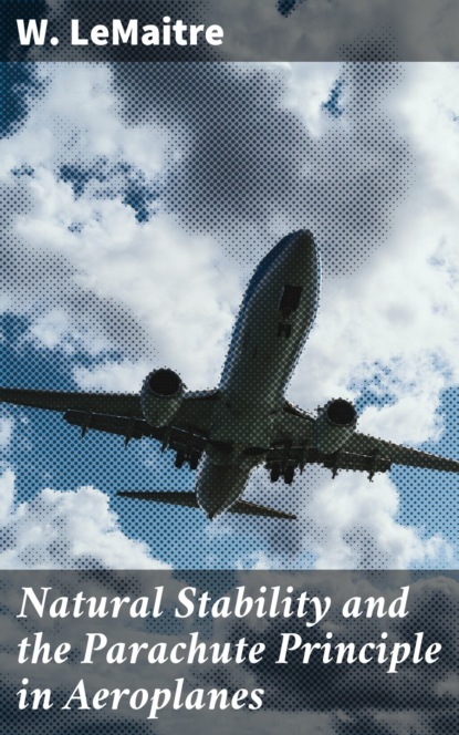 

Natural Stability and the Parachute Principle in Aeroplanes