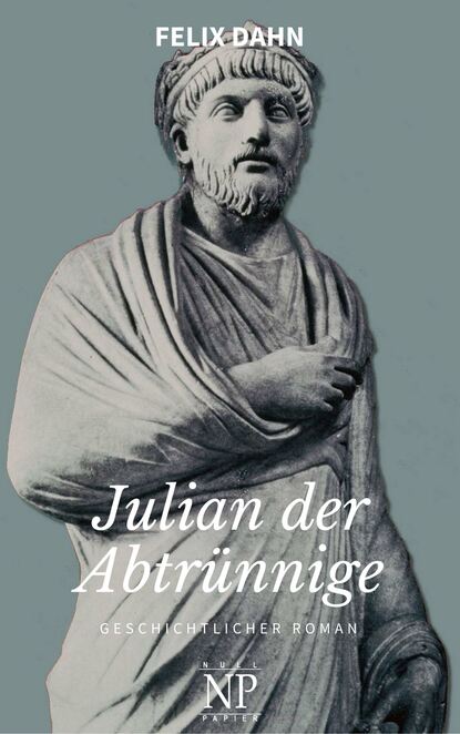 Felix Dahn - Julian der Abtrünnige