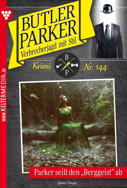 Günter Dönges - Butler Parker 144 – Kriminalroman