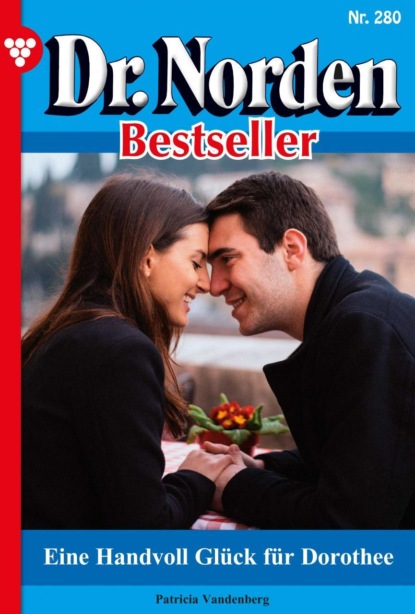 

Dr. Norden Bestseller 280 – Arztroman