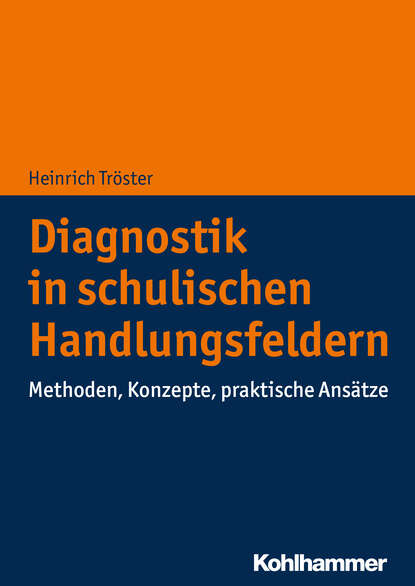 

Diagnostik in schulischen Handlungsfeldern