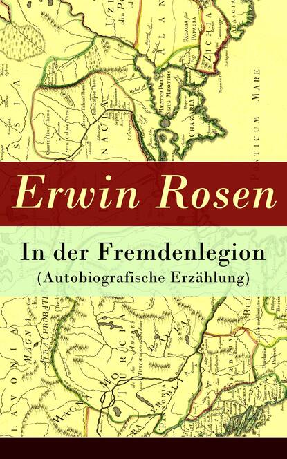 Erwin Rosen - In der Fremdenlegion (Autobiografische Erzählung)