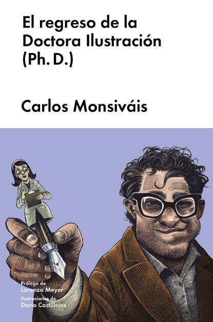 Carlos Monsiváis - El regreso de la Doctora Ilustración (Ph. D.)