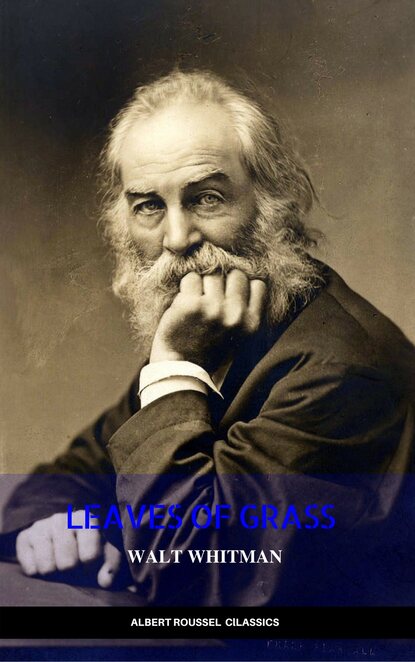 

The Complete Walt Whitman: Drum-Taps, Leaves of Grass, Patriotic Poems, Complete Prose Works, The Wound Dresser, Letters