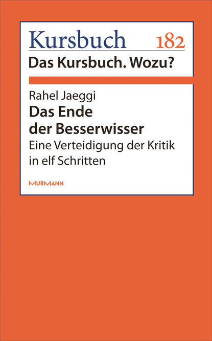 Das Ende der Besserwisser (Rahel Jaeggi). 