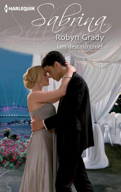 Robyn Grady - Um destino cruel