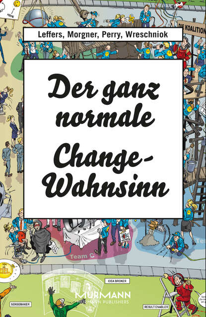 

Der ganz normale Change-Wahnsinn