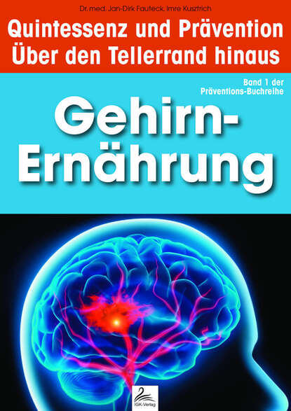 Gehirn-Ernährung: Quintessenz und Prävention - Dr. med. Jan-Dirk  Fauteck