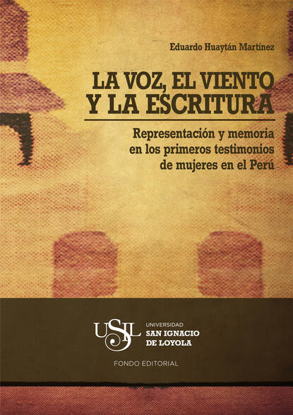 Eduardo Huaytán Martínez La voz, el viento y la escritura eduardo huaytán martínez la voz el viento y la escritura