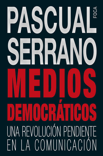 Pascual Serrano Jiménez - Medios democráticos