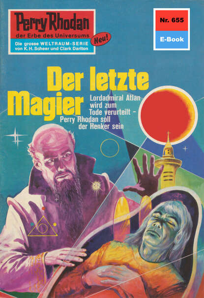 William Voltz - Perry Rhodan 655: Der letzte Magier