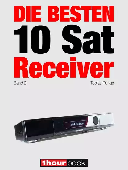 Обложка книги Die besten 10 Sat-Receiver (Band 2), Tobias  Runge