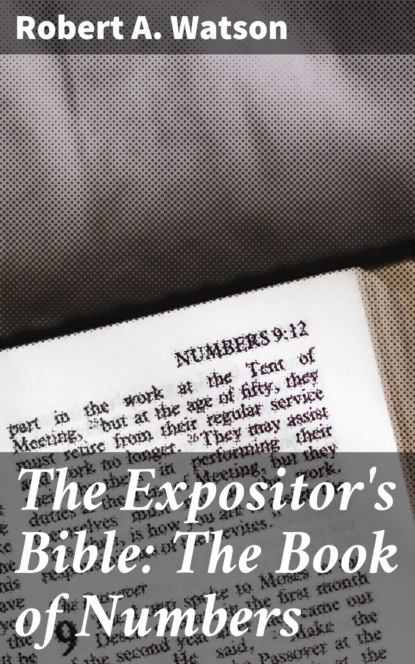 

The Expositor's Bible: The Book of Numbers