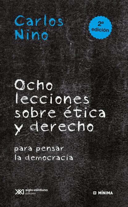 

Ocho lecciones sobre ética y derecho para pensar la democracia