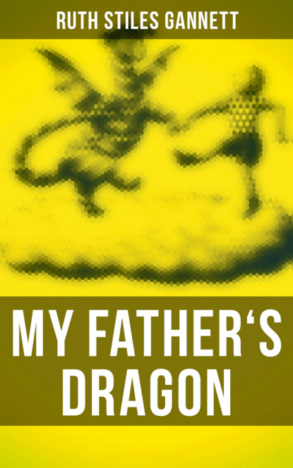 Ruth Stiles Gannett - My Father's Dragon