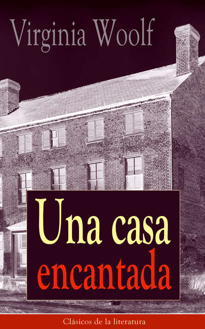 Virginia Woolf - Una casa encantada