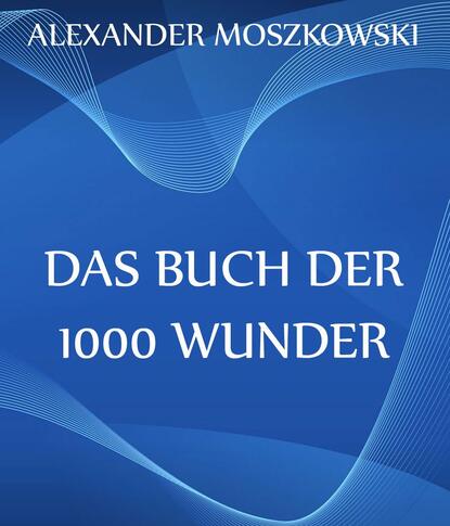 

Das Buch der 1000 Wunder