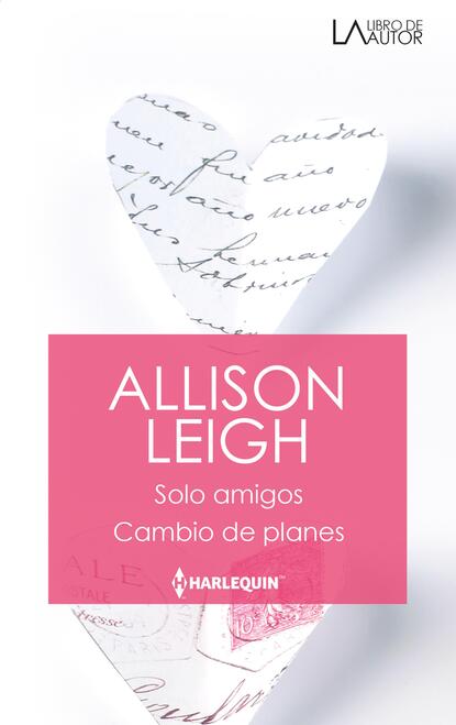 Allison Leigh - Sólo amigos - Cambio de planes