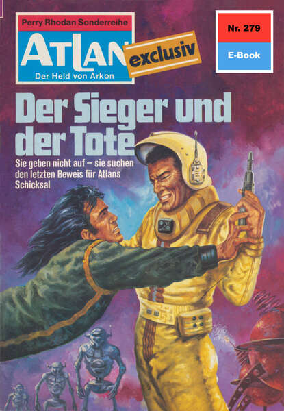 Hans Kneifel - Atlan 279: Der Sieger und der Tote