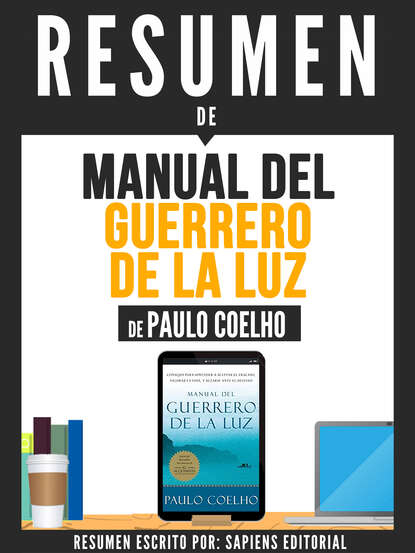 Sapiens Editorial — Resumen De "Manual Del Guerrero De La Luz - De Paulo Coelho"