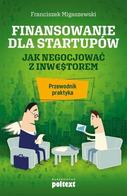 Franciszek Migaszewski - Finansowanie dla startupów. Jak negocjować z inwestorem