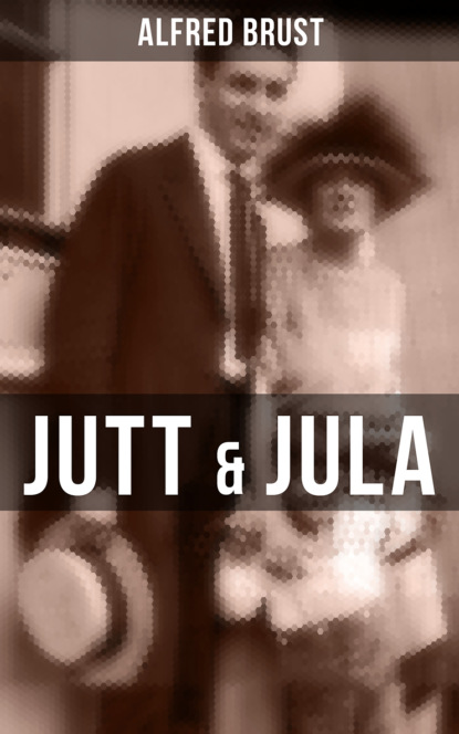 Brust Alfred - Jutt & Jula