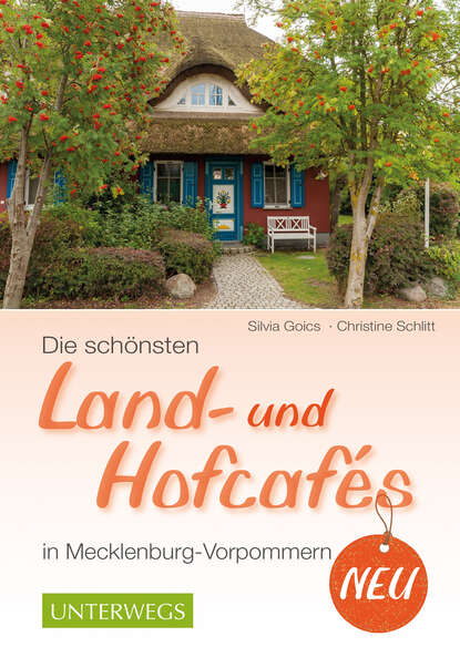Christine Schlitt - Die schönsten Land- und Hofcafés in Mecklenburg-Vorpommern