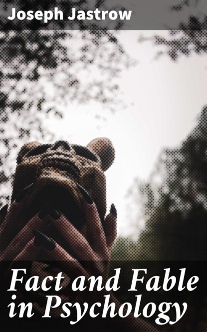 

Fact and Fable in Psychology