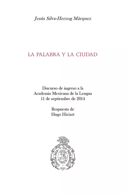 Обложка книги La palabra y la ciudad, Jesús Silva-Herzog Márquez