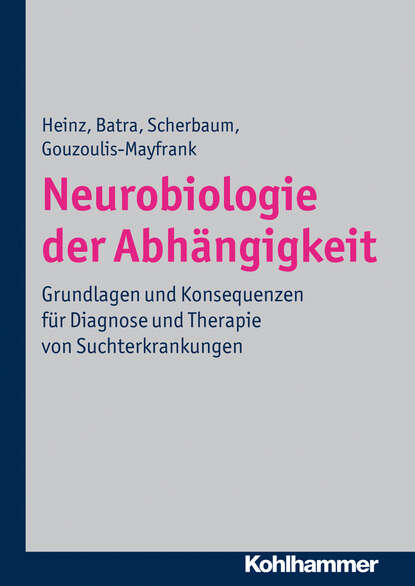 

Neurobiologie der Abhängigkeit