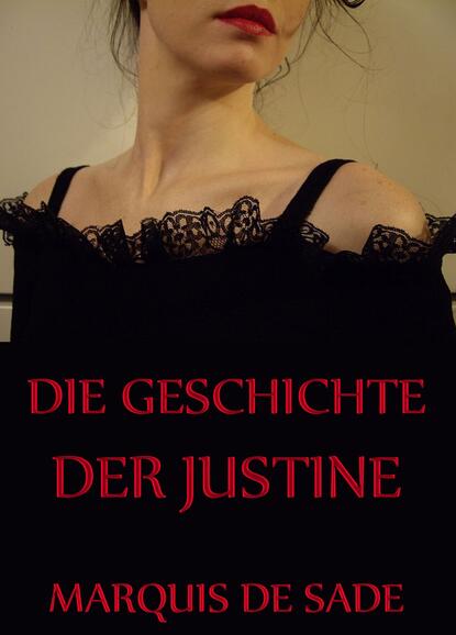 Маркиз де Сад - Die Geschichte der Justine