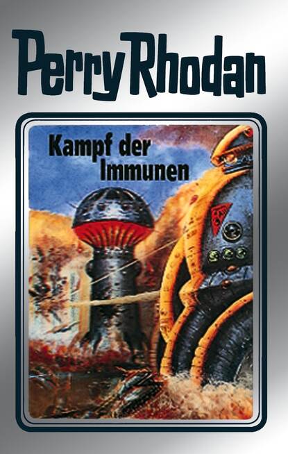 Hans Kneifel - Perry Rhodan 56: Kampf der Immunen (Silberband)