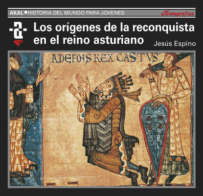 Jesús Espino Nuño - Los orígenes de la Reconquista y el reino asturiano