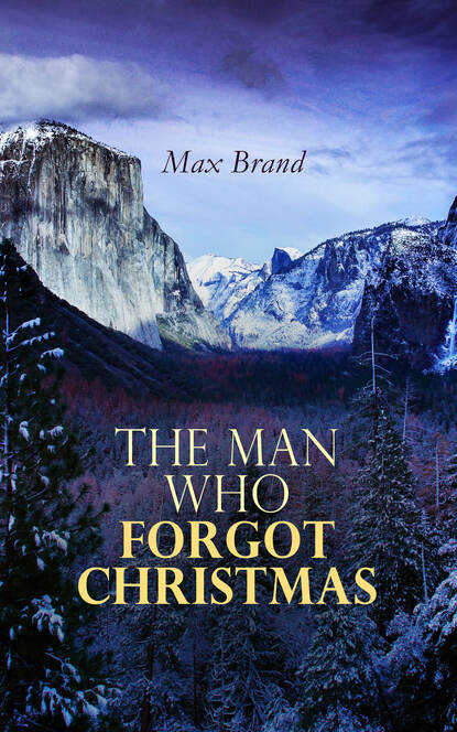 Max Brand - The Man Who Forgot Christmas