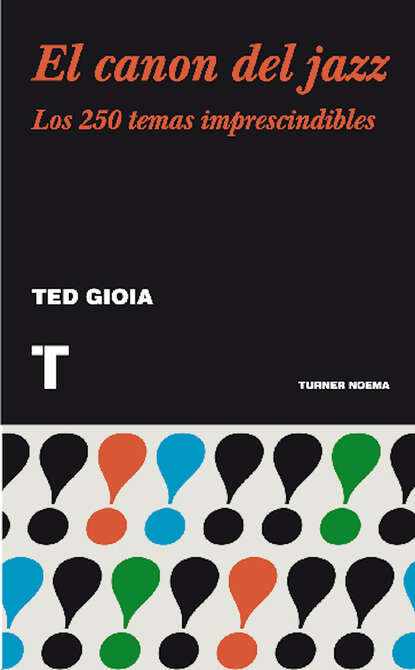El canon del jazz - Ted  Gioia