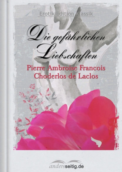 Обложка книги Die gefährlichen Liebschaften, Pierre Choderlos de Laclos