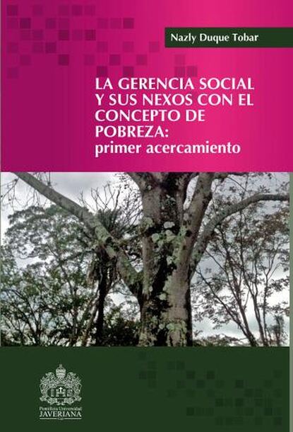 Nazly Duque Tobar - La gerencia social y sus nexos con el concepto de la pobreza