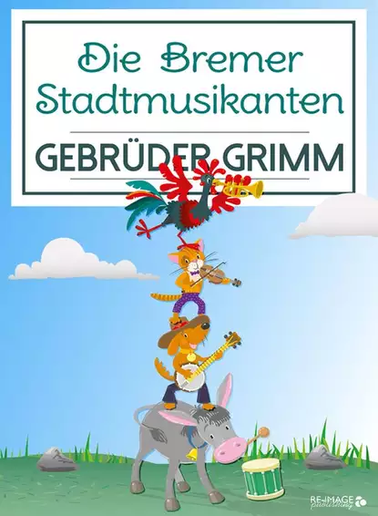 Обложка книги Die Bremer Stadtmusikanten, Gebruder Grimm