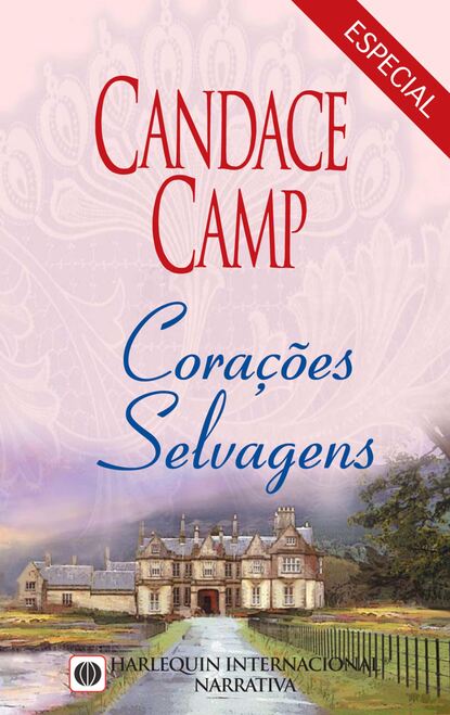 Candace Camp - Corações selvagens