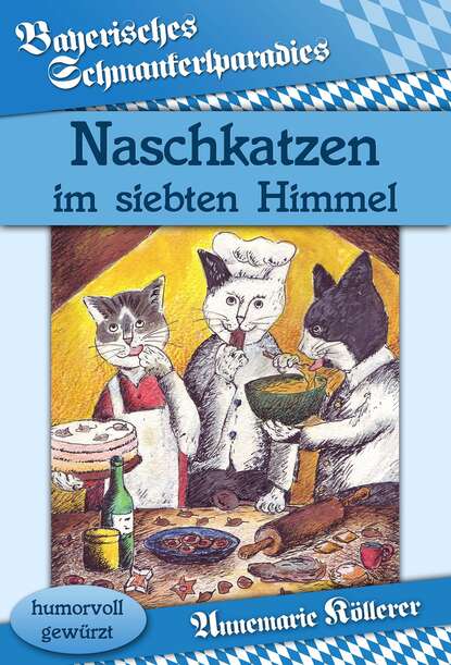 Naschkatzen im siebten Himmel (Annemarie Köllerer). 