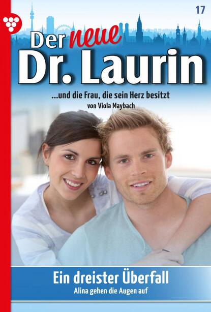 Viola Maybach - Der neue Dr. Laurin 17 – Arztroman