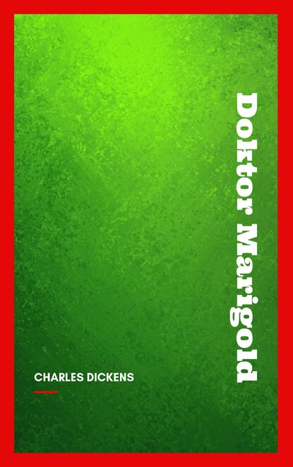 Чарльз Диккенс : Doktor Marigold