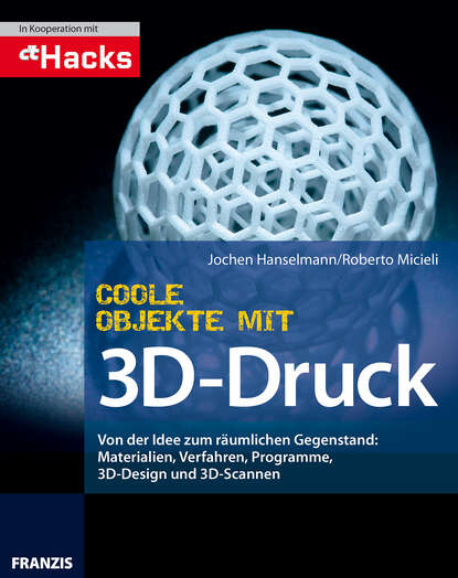 Coole Objekte mit 3D-Druck - Jochen  Hanselmann