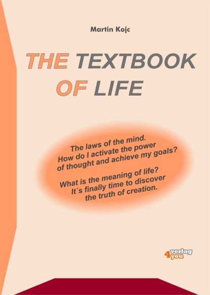 Martin Kojc - The textbook of life. The laws of the mind