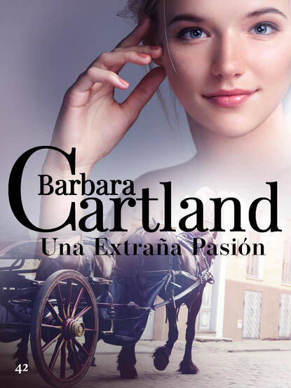 Барбара Картленд - Una Extraña Pasión
