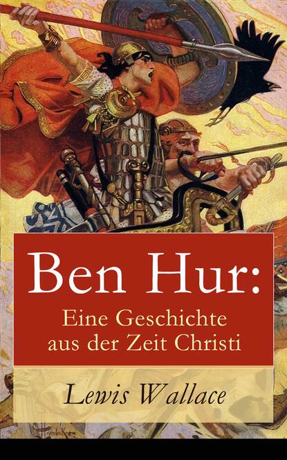 

Ben Hur: Eine Geschichte aus der Zeit Christi